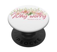 Why Worry - Matthew 6:28-29 Women & Girls Christian Lilies PopSockets PopGrip Adhesivo