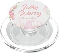Why Worry - Matthew 6:28-29 Women & Girls Christian Lilies PopSockets PopGrip para MagSafe
