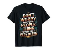 Why Worry People Don’t Think That Often Camiseta