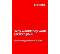 Why would they work with you: From Strategy to Behavior at Scale