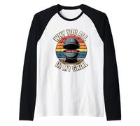 Why You All Up In My Grill Camiseta Manga Raglan