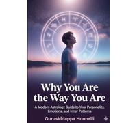 Why You Are the Way You Are: A Modern Astrology Guide to Your Personality, Emotions, and Inner Patterns