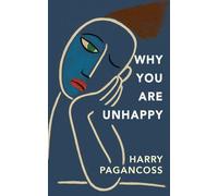 Why You Are Unhappy
