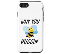 Why You Buggin' - Funny Busy Bee, Save The Bees, Medio Ambiente Carcasa para iPhone SE (2020) / 7/8