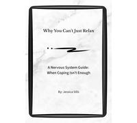 Why You Can’t Just Relax: A Nervous System Guide: When Coping Isn’t Enough