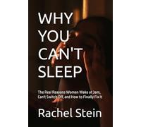 WHY YOU CAN'T SLEEP: The Real Reasons Women Wake at 3am, Can't Switch Off, and How to Finally Fix It