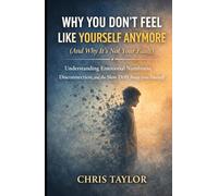 Why You Don’t Feel Like Yourself Anymore (And Why It’s Not Your Fault): Understanding Emotional Numbness, Disconnection, and the Slow Drift Away from Yourself