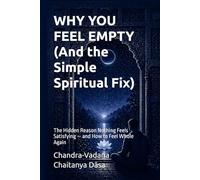 WHY YOU FEEL EMPTY (And the Simple Spiritual Fix): The Hidden Reason Nothing Feels Satisfying - and How to Feel Whole Again