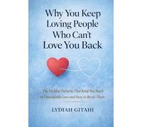 Why You Keep Loving People Who Can’t Love You: The Hidden Patterns That Keep You Stuck in Unavailable Love and How to Break Them. best book to read before next relationship