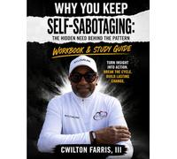 Why You Keep Self-Sabotaging: Companion Book Workbook & Study Guide