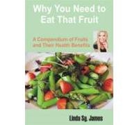 Why You Need To Eat That Fruit (ebook)