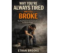 Why You’re Always Tired and Still Broke: Why You’re Always Tired and Still Broke