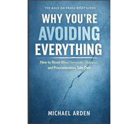 Why You’re Avoiding Everything: How to Reset When Overwhelm, Shutdown, and Procrastination Take Over (The Back on Track Reset Series)
