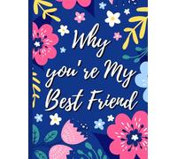 Why You’re My Best Friend: 40 Reasons Why You're My Bestie | Friendship Fill-in-the-Blank Gift Book | Ideal for Women & Best Friend Gifts