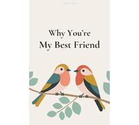 Why You’re My Best Friend: A Guided Journal for Sharing Memories, Inside Moments, and Everything That Matters