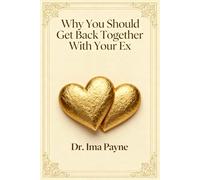 Why You Should Get Back Together with Your Ex