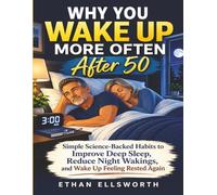 Why You Wake Up More Often After 50: Simple Science-Backed Habits to Improve Deep Sleep, Reduce Night Wakings, and Wake Up Feeling Rested Again