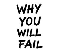 Why You Will Fail