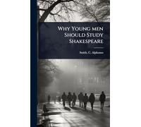 Why Young men Should Study Shakespeare