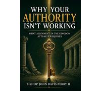 Why Your Authority Isn’t Working: What Alignment in the Kingdom Actually Requires