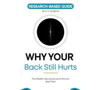 Why Your Back Still Hurts: The Modern Neuroscience of Chronic Back Pain (The Pain Science Series)