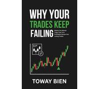 Why Your Trades Keep Failing: Master the Mental Traps That Turn Profitable Setups into Losing Trades