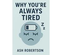 Why You're Always Tired