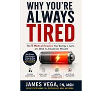 Why You're Always Tired: The 9 Medical Reasons Your Energy Is Gone and What to Actually Do About It