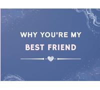 Why You're My Best Friend: Prompted Fill In The Blank Book Gift for My Best Friend
