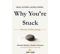Why You're Stuck: The Art of Becoming