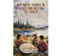 Why Yup'ik Eskimos in Alaska Sing Instead of Fight!!!