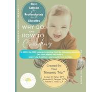 WhyDo+HowTo™: Crawling: An Interdisciplinary, Evidence-Informed Guide for Pediatric Professionals, Educators, and Early-Intervention Teams