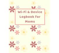 Wi-Fi & Device Logbook for Moms: Easily Track Passwords, Kids’ Devices & Streaming Accounts