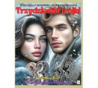 Wibrujące mandale charyzmatycznej Trzydziestki Trójki Numerologiczna książka do kolorowania: numerologia i ty