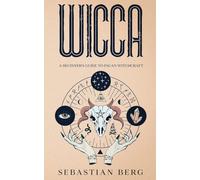 Wicca: A Beginner's Guide to Pagan Witchcraft