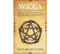 Wicca: Aprende los secretos de los hechizos de brujería y rituales lunares. El Kit de Inicio para brujas modernas. Aprende sobre cristales y velas. Magia y esoterismo.