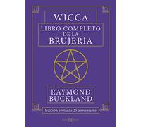 Wicca: libro completo de la brujería - Edición revisada 25 aniversario (SIN COLECCION)