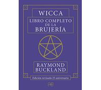 Wicca: libro completo de la brujería - Edición revisada 25 aniversario (SIN COLECCION)