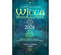 Wicca Mondkalender - 2026: Enthülle Mondphasen und Zyklen mit einem Grimoire-Almanach, um deine innere Göttin mit der Mondenergie zu verbinden