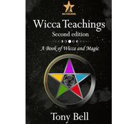 Wicca Teachings: Second Edition: A Book of Wicca and Magic