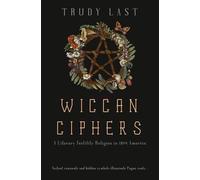Wiccan Ciphers: A Literary Fertility Religion in 1894 America
