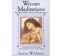 Wiccan Meditations: The Witch's Way to Personal Transformation