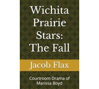 Wichita Prairie Stars: The Fall: Courtroom Drama of Marissa Boyd: 2 (NAWL Series)