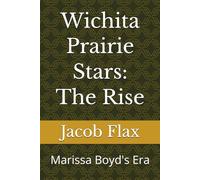 Wichita Prairie Stars: The Rise: Marissa Boyd's Era: 1 (NAWL Series)