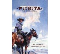 Wichita U.S. Marshall: As Told By Jedediah Ravine
