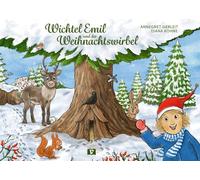 Wichtel Emil und der Weihnachtswirbel. Bilderbuch: Wichtelgeschichte zum Vorlesen mit 10 Wichtelstreichen zum Rätseln. Kinderbuch ab 4 Jahren. ... Reimen, auch zur Sprachförderung in der Kita
