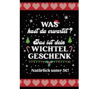 Wichtel Geschenke 5 Euro: Lustiges Notizbuch Wichtel liniert für die Betriebsfeier und Weihnachtsfeier zum Wichteln mit Kollegen Wichtelgeschenk unter 5 Euro für Erwachsene zum Schrottwichteln
