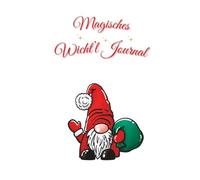 Wichtel Notizbuch Weihnachten | Liniertes Schreibheft in Farbe | 6x9 Zoll: Das Magische Wichtl Journal für die Advents- & Weihnachtszeit - Ideal als Geschenk