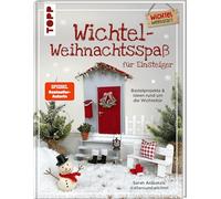 Wichtel-Weihnachtsspaß für Einsteiger. Bastelprojekte & Ideen rund um die Wichteltür: Mit vielen Streichideen und Vorlagen zum Download.