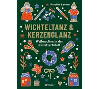 Wichteltanz & Kerzenglanz: Weihnachten in der Bastelwerkstatt